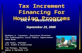 Tax Increment Financing For Housing Programs IACT Presentation September 25, 2006 4531572 Barbara A. Lawrence, Executive Director The Indianapolis Local.