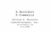 E-Business E-Commerce William R. Mussatto CyberStrategies, Inc. mussatto@csz.com 8/15/2000.