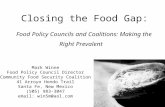Food Policy Councils and Coalitions: Making the Right Prevalent Mark Winne Food Policy Council Director Community Food Security Coalition 41 Arroyo Hondo.