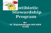 Antibiotic Stewardship Program By: M. Hajiabdolbaghi.MD.MPH TUMS.