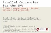 Parallel Currencies for the EMU A short comparison of design options and proposals Dipl.-Ing. Ludwig Schuster W ISSENSCHAFTLICHE A RBEITSGRUPPE NACHHALTIGES.