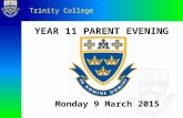 YEAR 11 PARENT EVENING Trinity College Monday 9 March 2015.