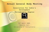 Annual General Body Meeting Association for India’s Development Philadelphia Chapter 12 th April 2008. Houston Hall University of Pennsylvania.