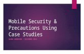 Mobile Security & Precautions Using Case Studies ALANA ANDERSON – DECEMBER 2014.
