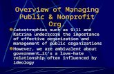 Overview of Managing Public & Nonprofit Org. Catastrophies such as 9/11 and Katrina underscore the importance of effective organization and management.