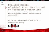 David Groep Nikhef Amsterdam PDP programme Evolving models of global trust fabrics and of federation operations for the NeIC AAI Workshop, May 5 th, 2015.