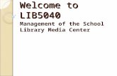 Welcome to LIB5040 Management of the School Library Media Center.