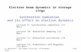 R. Bartolini, John Adams Institute, 19 November 20101/30 Electron beam dynamics in storage rings Synchrotron radiation and its effect on electron dynamics.