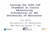 Testing the XCRI-CAP Standard on Course Advertising Information at the University of Worcester Viv Bell University of Worcester MMU Meeting Monday 7 th.