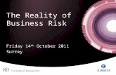 The Reality of Business Risk Friday 14 th October 2011 Surrey.