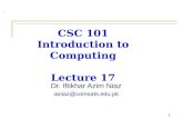 1 CSC 101 Introduction to Computing Lecture 17 Dr. Iftikhar Azim Niaz ianiaz@comsats.edu.pk 1.