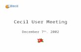Cecil User Meeting December 7 th. 2002. Agenda Statistics for 2002 Staffing for 2003 Leave Plans Surveys & Suggestions Development Objectives.
