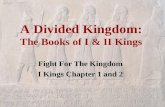 A Divided Kingdom: The Books of I & II Kings Fight For The Kingdom I Kings Chapter 1 and 2.