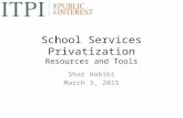 School Services Privatization Resources and Tools Shar Habibi March 3, 2015.
