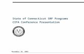0 CIFA Conference Presentation November 10, 2003 State of Connecticut SRF Programs.