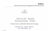 1 - GAIM 2003 Tactical Style Allocation (TSA) A New Form of Market Neutral Strategy Professor Noël Amenc noel.amenc@edhec.edu EDHEC Edhec Risk and Asset.
