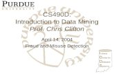 CS490D: Introduction to Data Mining Prof. Chris Clifton April 14, 2004 Fraud and Misuse Detection.
