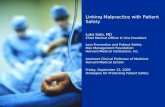 Linking Malpractice with Patient Safety Luke Sato, MD Chief Medical Officer & Vice President Loss Prevention and Patient Safety Risk Management Foundation.