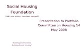 Social Housing Foundation [PMG note: photo’s have been removed] “Building Communities, Building Social Housing” Presentation to Portfolio Committee on.