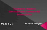 Made by : Aripov Karimjon.  Meaning & definition  Imortance of transportation  Transportation functionality  Principles & methods of transportation.