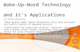 Wake-Up-Word Technology and it’s Applications Dr. Veton Këpuska Wake-Up-Word (WUW) Speech Recognition Voice Only Activated Air-Traffic Control of Unmanned.