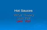 Hot Sauces VRQ2 Theory Unit 707 UPK 707. Sauces Definition A liquid form of seasoning! Purpose  Add to the appearance, flavour and texture of food