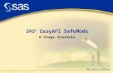 Copyright © 2010, SAS Institute Inc. All rights reserved. SAS ® EasyAPI SafeMode A Usage Scenario.