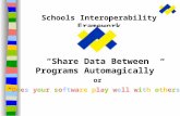Schools Interoperability Framework “Share Data Between Programs Automagically” or “Does your software play well with others?”