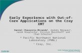 Early Experience with Out-of-Core Applications on the Cray XMT Daniel Chavarría-Miranda §, Andrés Márquez §, Jarek Nieplocha §, Kristyn Maschhoff † and.