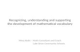 Recognizing, understanding and supporting the development of mathematical vocabulary Missy Butki – Math Consultant and Coach Lake Orion Community Schools.