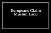 Europeans Claim Muslim Land Ottoman Empire Steady decline 300 yrs Weak Sultans Corruption Inflation 1830’s – Greek Independent Serbia Balkans.