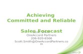 Scott Smith OneAccord Partners 206-920-6566 Scott.Smith@OneAccordPartners.com Achieving Committed and Reliable Sales Forecast.