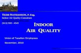 Gouvernementaux Canada I NDOOR A IR Q UALITY Indoor Air Quality Consultant Tedd@IAQconsultant.com (613) 558 - 4545 T EDD N ATHANSON, P. Eng. Union of Taxation.