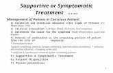 1 Supportive or Symptomatic Treatment 11/4/2011 Management of Poisons in Conscious Patient: 1) Establish and stabilize adequate vital signs of Patient.