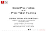 ................................................. Digital Preservation and Preservation Planning Andreas Rauber, Hannes Kulovits Department of Software.