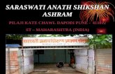 SARASWATI ANATH SHIKSHAN ASHRAM PILAJI KATE CHAWL DAPODI PUNE - 411012 ST – MAHARASHTRA (INDIA)