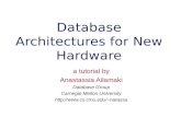 Database Architectures for New Hardware a tutorial by Anastassia Ailamaki Database Group Carnegie Mellon University natassa.