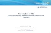 Presentation to HL7 S&I Framework Data Segmentation for Privacy Initiative 9/25/2013 Johnathan Coleman, CISSP Initiative Coordinator, Data Segmentation.