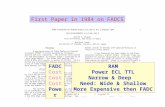 First Paper in 1984 on FADCS FADC Cost Power RAM Power ECL TTL Narrow & Deep Need: Wide & Shallow More Expensive then FADC.