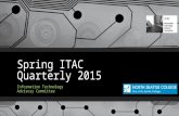 Spring ITAC Quarterly 2015 Information Technology Advisory Committee.