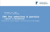 November 24, 2005 JA-SIG UK, Edinburgh CMS for websites & portals - Luminis & Documentum Presented by: David Simpson, The University of Nottingham.