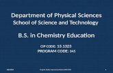 Department of Physical Sciences School of Science and Technology B.S. in Chemistry Education CIP CODE: 13.1323 PROGRAM CODE: 345 1 Program Quality Improvement.