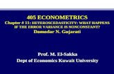 405 ECONOMETRICS Chapter # 11: HETEROSCEDASTICITY: WHAT HAPPENS IF THE ERROR VARIANCE IS NONCONSTANT? Domodar N. Gujarati Prof. M. El-Sakka Dept of Economics.