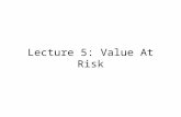 Lecture 5: Value At Risk. .