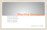Martha Designs Sharat Pundit Curtis McPhee Don Cuming Thava Rajah February 13, 2008.