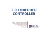 2.0 EMBEDDED CONTROLLER Engr. Hj. Mohamad Fauzi bin Zakaria Department of Mechatronics and Robotics Engineering Faculty of Electrical and Electronic Engineering.