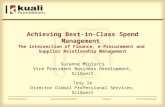 Achieving Best-in-Class Spend Management The intersection of Finance, e-Procurement and Supplier Relationship Management Suzanne Miglucci Vice President.