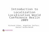 Introduction to Localization Localization World Conference Berlin 2009 Richard Sikes, Angelika Zerfass, Daniel Goldschmidt.