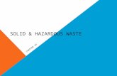 SOLID & HAZARDOUS WASTE CHAPTER 24. TYPES OF WASTE Before the Industrial Revolution, almost all waste was Biodegradable Now most is Nondegradable or hazardous.
