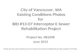 City of Vancouver, WA Existing Conditions Photos for BID #13-07 Interceptor E Sewer Rehabilitation Project Project No. 083398 June 2013 These are the same.